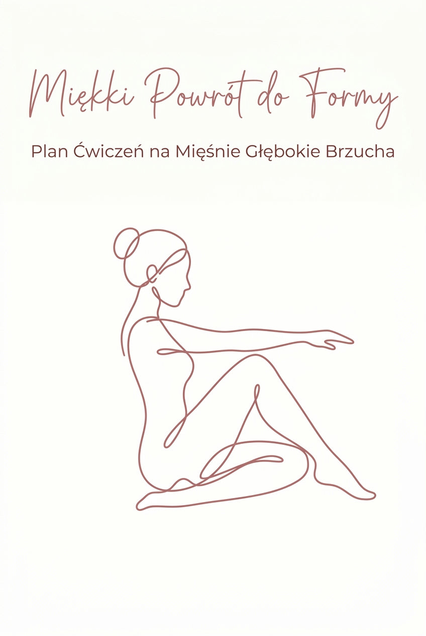 MiękkiPowrót do Formy - Plan Ćwiczeń na Mięśnie Głębokie Brzucha