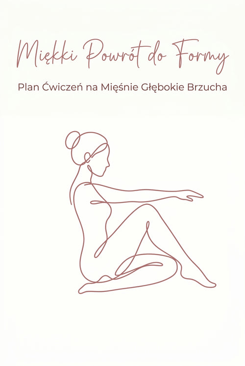 MiękkiPowrót do Formy - Plan Ćwiczeń na Mięśnie Głębokie Brzucha